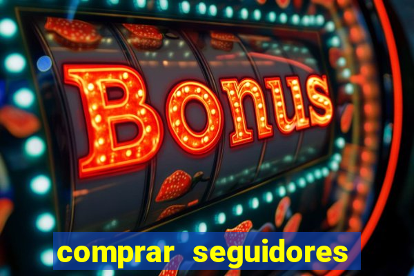 comprar seguidores barato pix