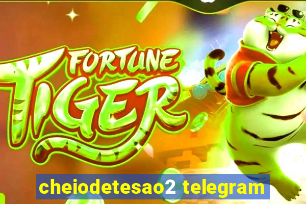 cheiodetesao2 telegram