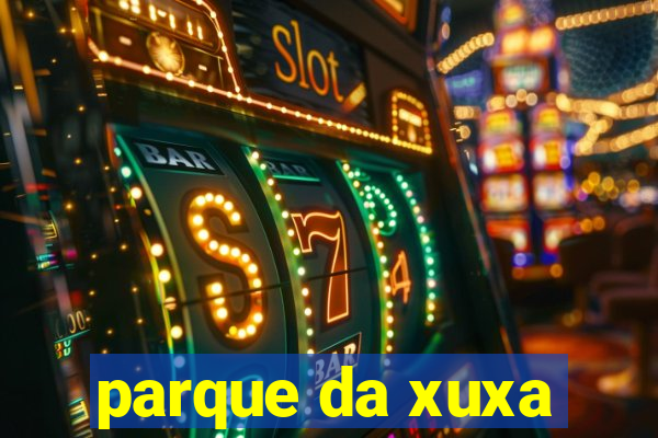 parque da xuxa