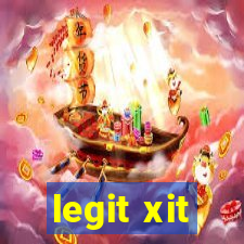 legit xit
