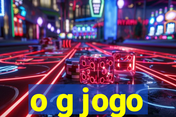 o g jogo