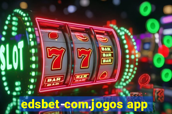 edsbet-com.jogos app