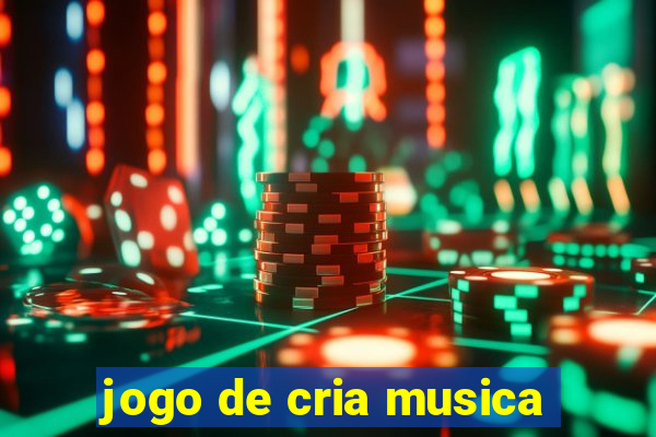 jogo de cria musica