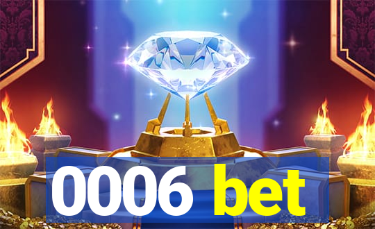 0006 bet