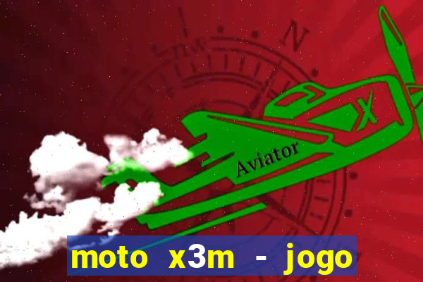 moto x3m - jogo de moto