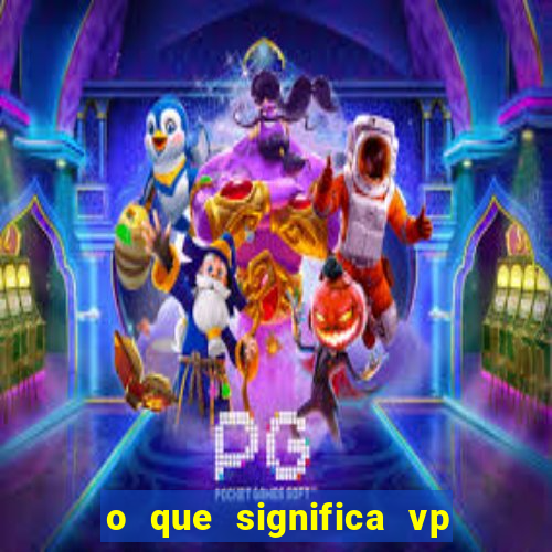 o que significa vp + 2 no sportingbet