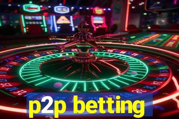 p2p betting