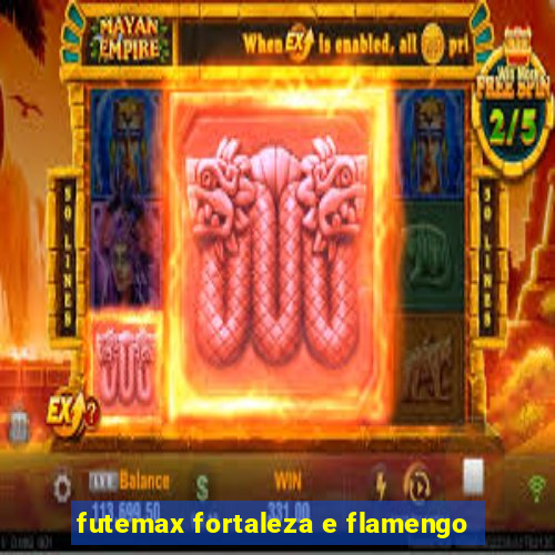 futemax fortaleza e flamengo