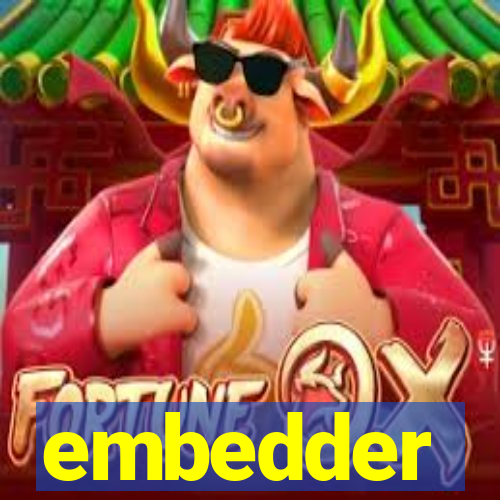 embedder