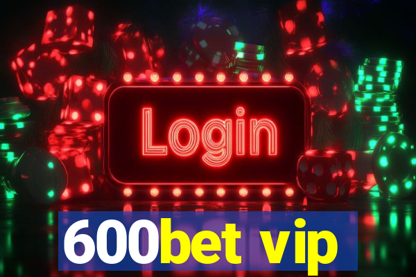 600bet vip