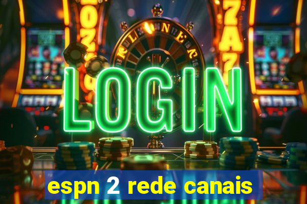 espn 2 rede canais