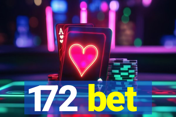 172 bet