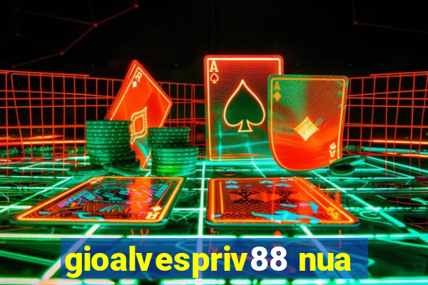 gioalvespriv88 nua