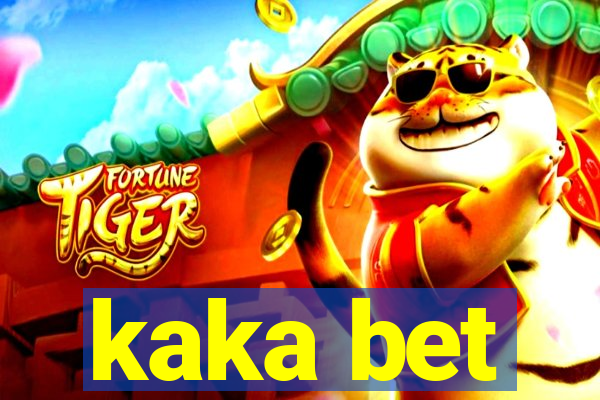 kaka bet