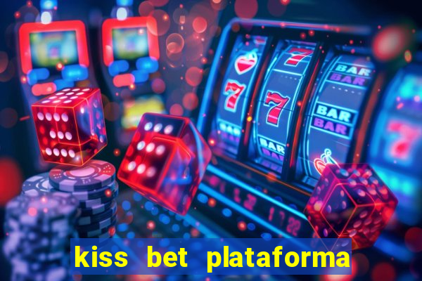 kiss bet plataforma de jogos