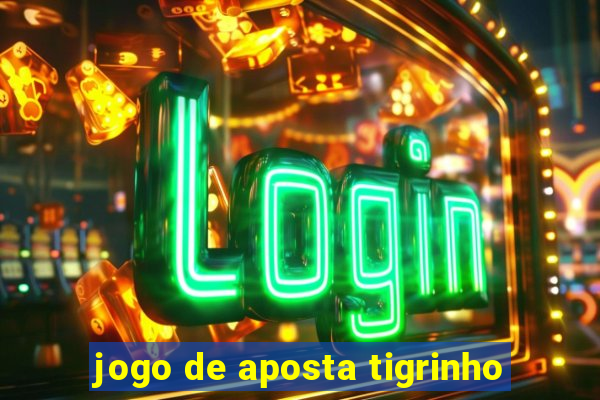 jogo de aposta tigrinho