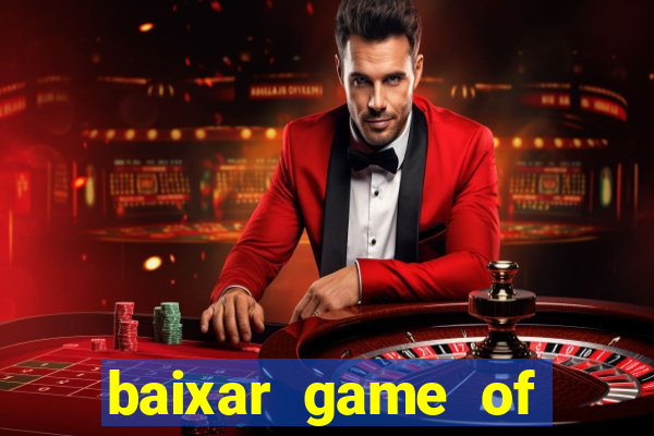 baixar game of thrones drive
