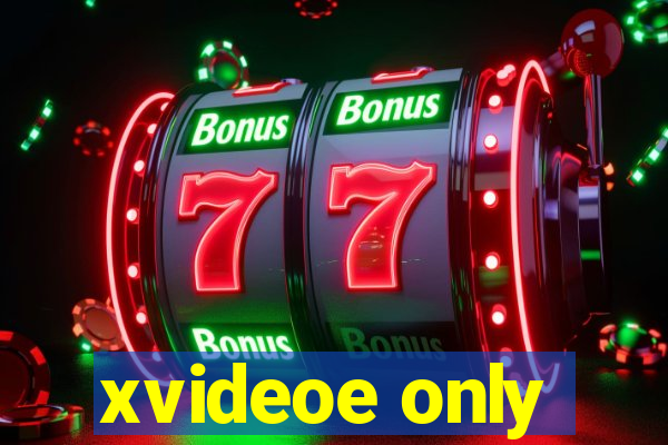 xvideoe only