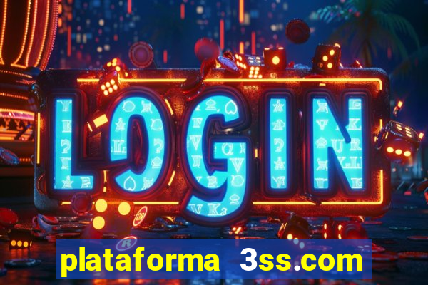 plataforma 3ss.com é confiável