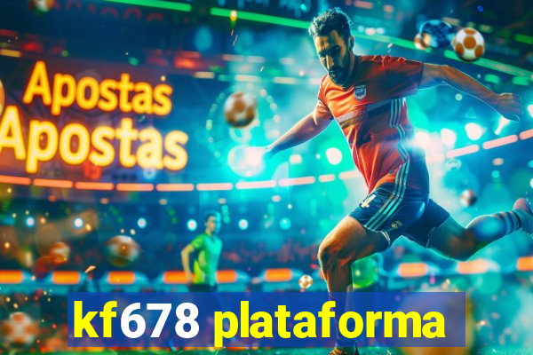 kf678 plataforma
