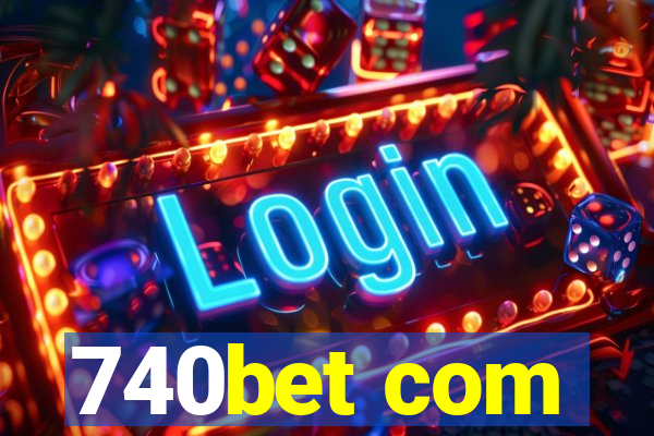 740bet com
