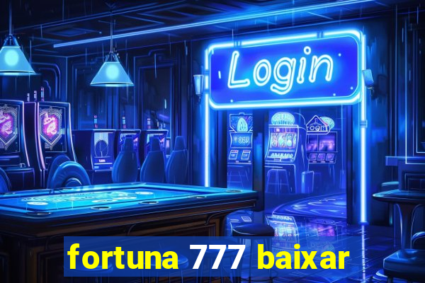 fortuna 777 baixar