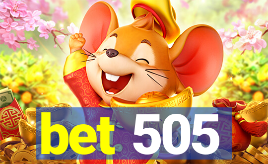 bet 505