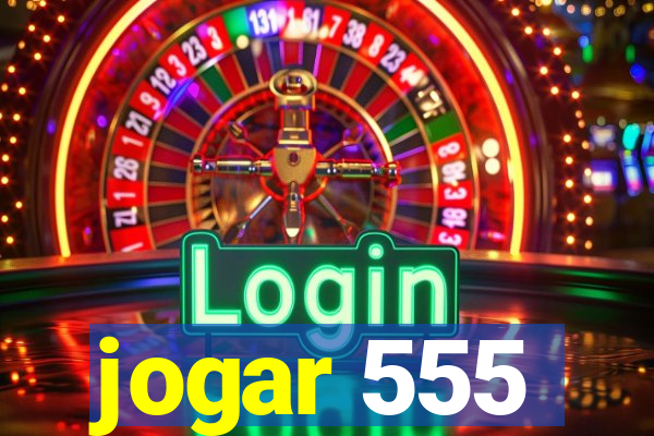 jogar 555