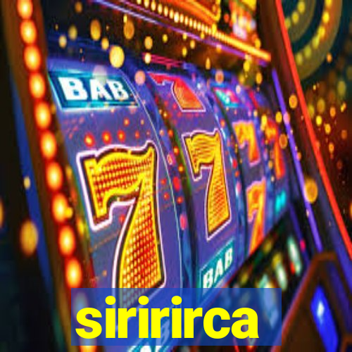 siririrca