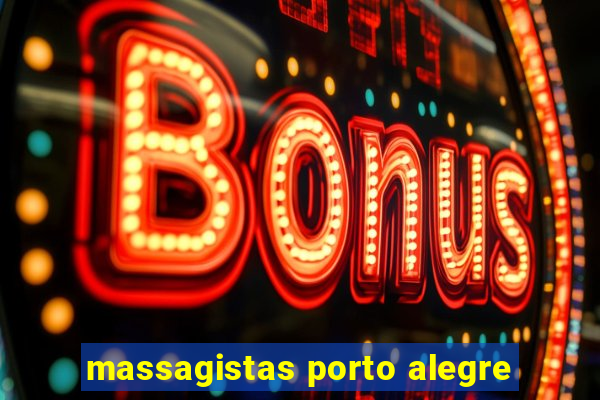 massagistas porto alegre