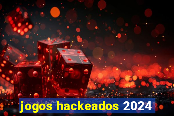 jogos hackeados 2024