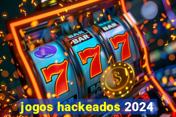 jogos hackeados 2024