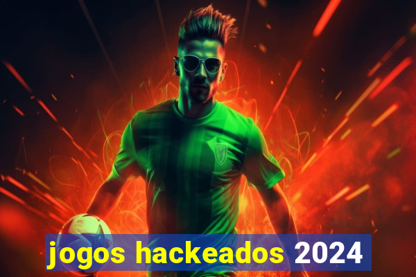 jogos hackeados 2024