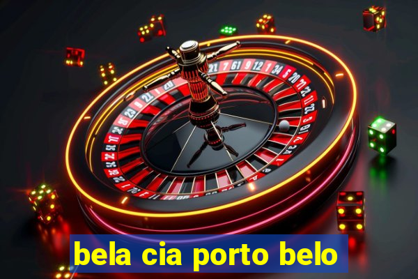 bela cia porto belo