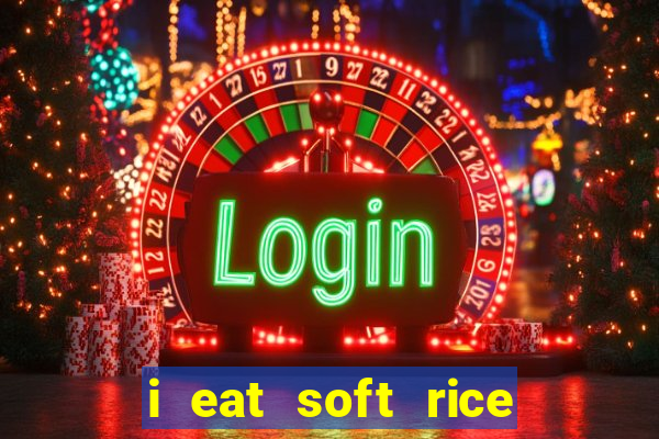 i eat soft rice in another world em português