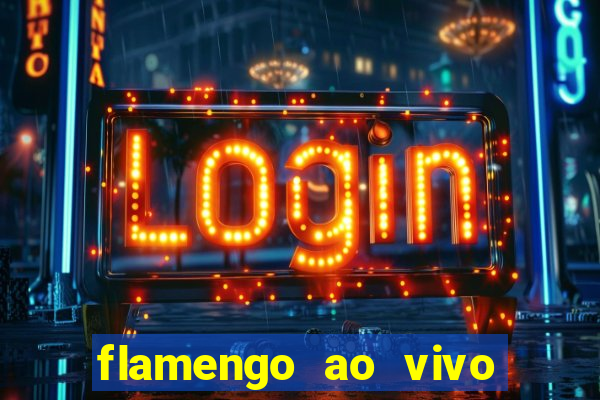 flamengo ao vivo multi tv