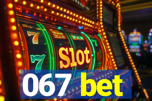 067 bet