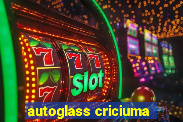 autoglass criciuma