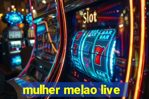 mulher melao live
