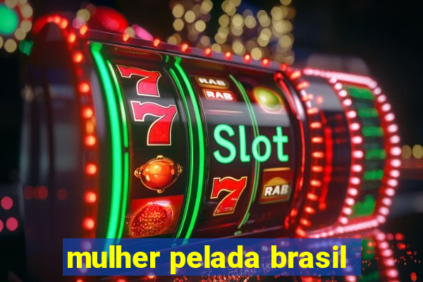 mulher pelada brasil