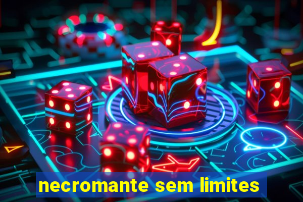 necromante sem limites