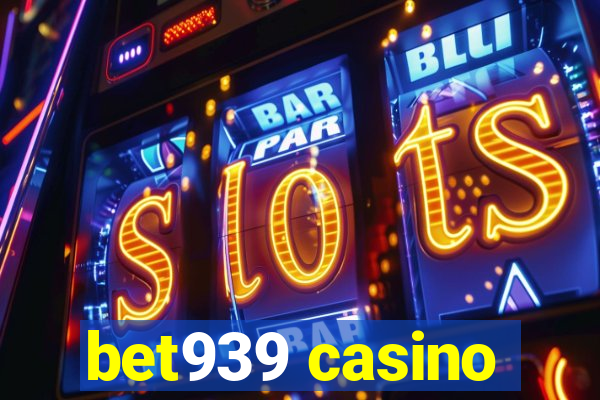 bet939 casino