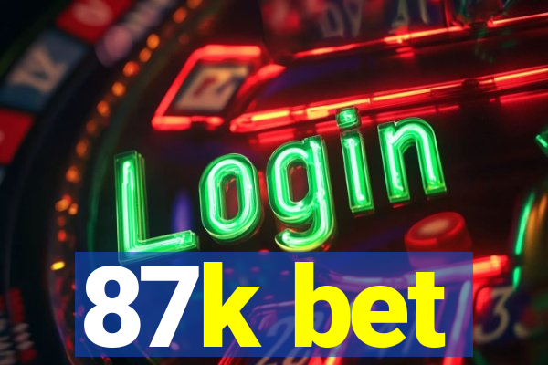87k bet