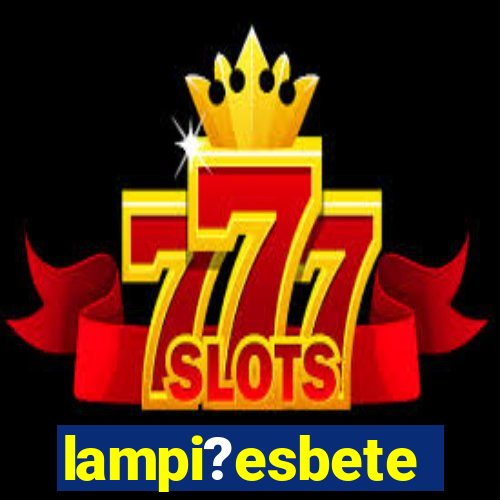lampi?esbete