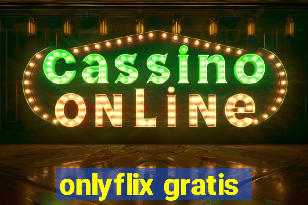 onlyflix gratis