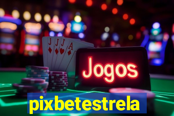 pixbetestrela