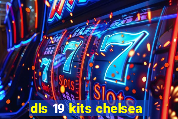 dls 19 kits chelsea