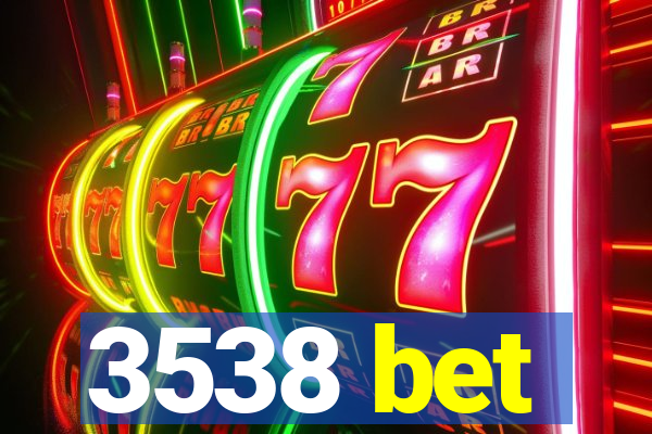 3538 bet