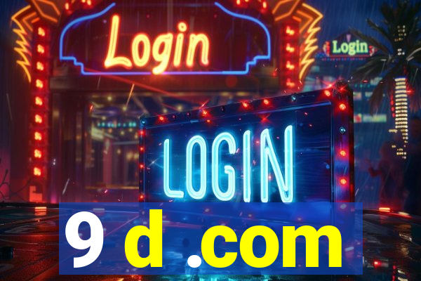 9 d .com