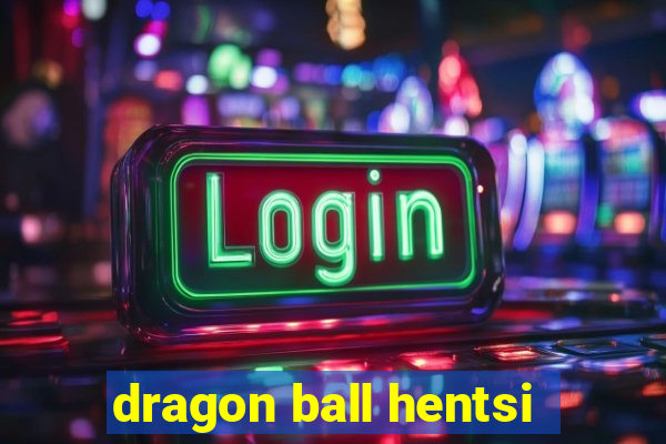 dragon ball hentsi